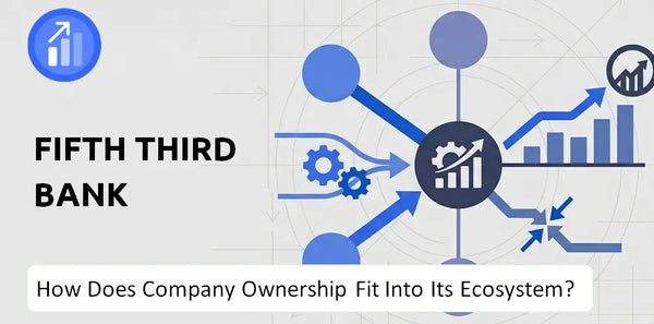 Who Owns Fifth Third Bank Company and How Does Ownership Affect Trust in the Brand?