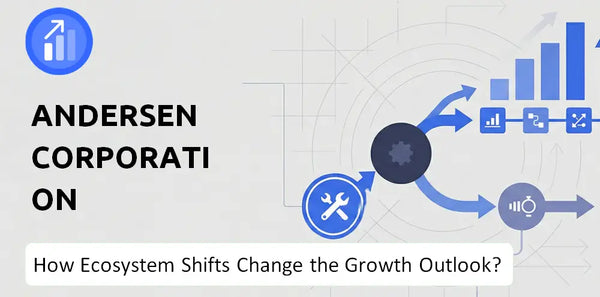 How Could Ecosystem Shifts Change the Growth Outlook of Andersen Corporation Company?