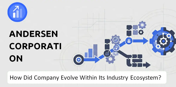How Did Andersen Corporation Company Build the Brand It Has Today?