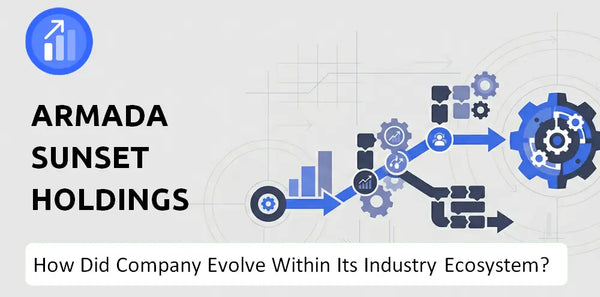 How Did Armada Sunset Holdings Company Build the Brand It Has Today?