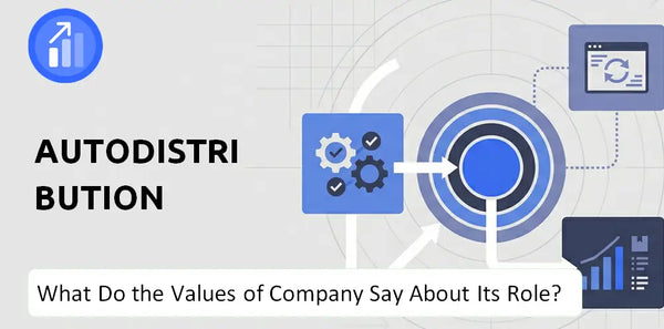 What Do the Mission, Vision, and Values of Autodistribution Company Say About Its Brand Purpose?