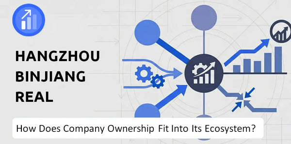 Who Owns Hangzhou Binjiang Real Estate Group Co.Ltd Company and How Does Ownership Affect Trust in the Brand?
