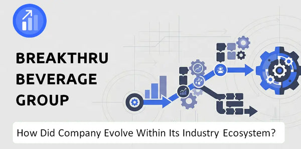 How Did Breakthru Beverage Group Company Build the Brand It Has Today?