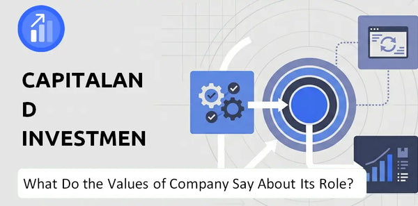What Do the Mission, Vision, and Values of CapitaLand Investment Company Say About Its Brand Purpose?