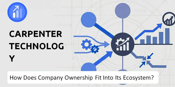 Who Owns Carpenter Technology Company and How Does Ownership Affect Trust in the Brand?