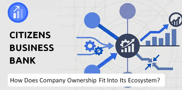 Who Owns Citizens Business Bank Company and How Does Ownership Affect Trust in the Brand?