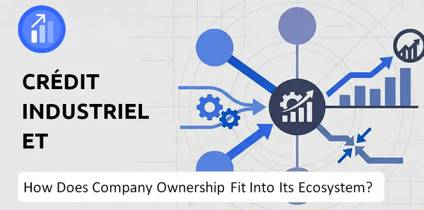 Who Owns Crédit Industriel et Commercial Company and How Does Ownership Affect Trust in the Brand?