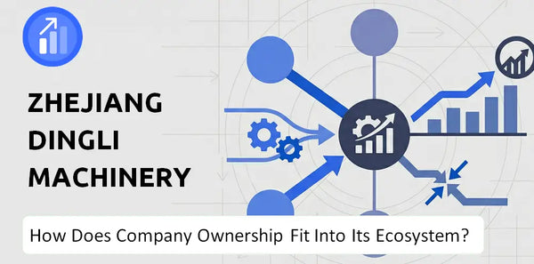 Who Owns Zhejiang Dingli Machinery Company and How Does Ownership Affect Trust in the Brand?