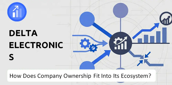 Who Owns Delta Electronics Company and How Does Ownership Affect Trust in the Brand?
