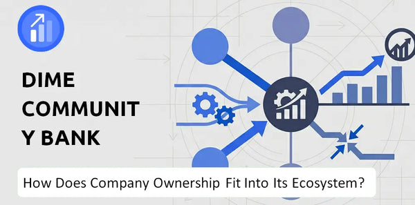 Who Owns Dime Community Bank Company and How Does Ownership Affect Trust in the Brand?