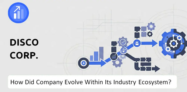 How Did DISCO Corp. Company Build the Brand It Has Today?