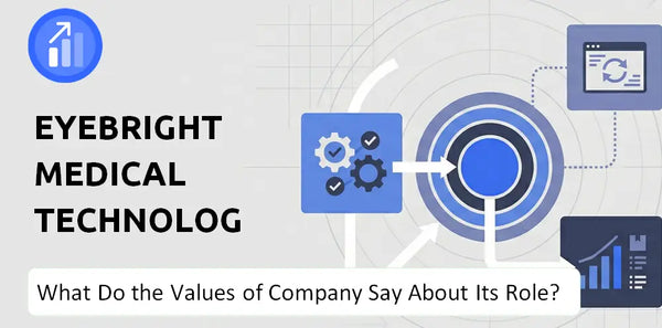 What Do the Mission, Vision, and Values of Eyebright Medical Technology Company Say About Its Brand Purpose?