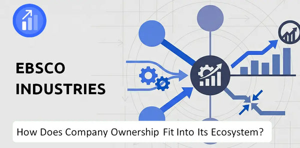 Who Owns EBSCO Industries Company and How Does Ownership Affect Trust in the Brand?