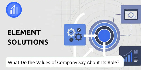 What Do the Mission, Vision, and Values of Element Solutions Company Say About Its Brand Purpose?