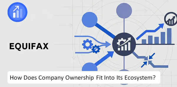 Who Owns Equifax Company and How Does Ownership Affect Trust in the Brand?