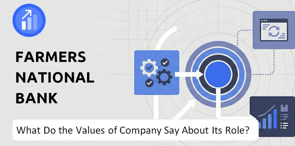 What Do the Mission, Vision, and Values of Farmers National Bank Company Say About Its Brand Purpose?