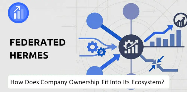 Who Owns Federated Hermes Company and How Does Ownership Affect Trust in the Brand?