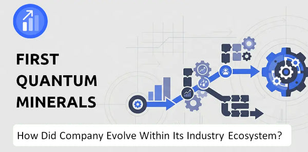 How Did First Quantum Minerals Company Build the Brand It Has Today?