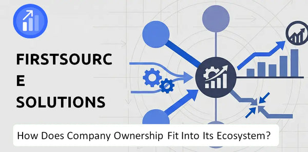 Who Owns Firstsource Solutions Company and How Does Ownership Affect Trust in the Brand?