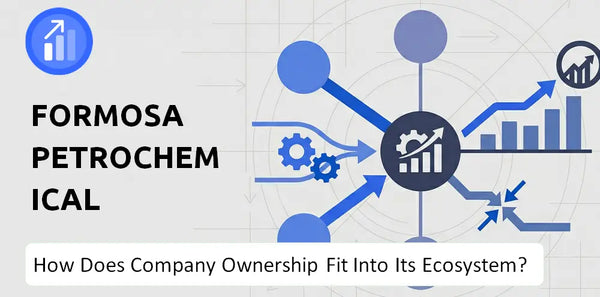 Who Owns Formosa Petrochemical Company and How Does Ownership Affect Trust in the Brand?