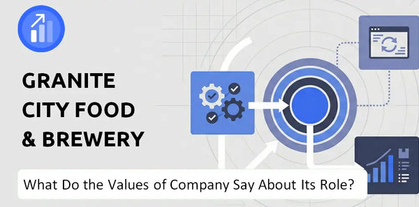 What Do the Mission, Vision, and Values of Granite City Food & Brewery Company Say About Its Brand Purpose?