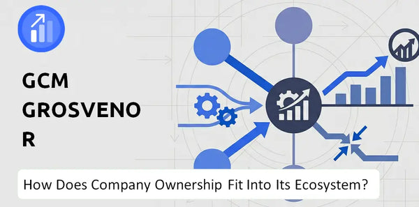 Who Owns GCM Grosvenor Company and How Does Ownership Affect Trust in the Brand?