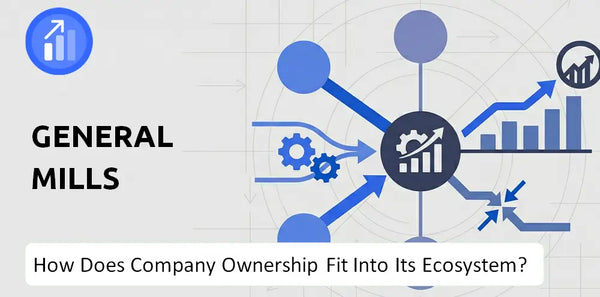 Who Owns General Mills Company and How Does Ownership Affect Trust in the Brand?