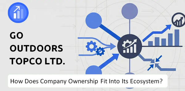 Who Owns Go Outdoors Topco Ltd. Company and How Does Ownership Affect Trust in the Brand?