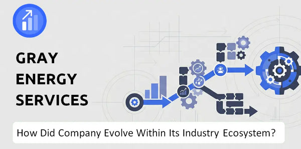 How Did Gray Energy Services LLC Company Build the Brand It Has Today?