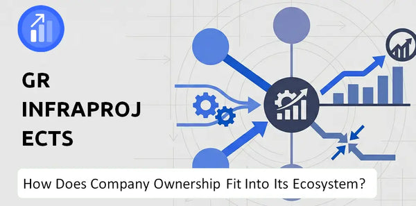 Who Owns GR Infraprojects Company and How Does Ownership Affect Trust in the Brand?
