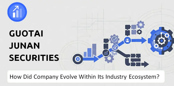 How Did Guotai Junan Securities Company Build the Brand It Has Today?