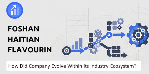 How Did Foshan Haitian Flavouring and Food Company Build the Brand It Has Today?