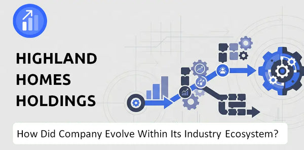 How Did Highland Homes Holdings Company Build the Brand It Has Today?