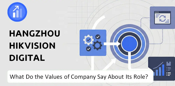 What Do the Mission, Vision, and Values of Hangzhou Hikvision Digital Technology Company Say About Its Brand Purpose?