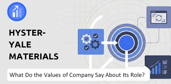 What Do the Mission, Vision, and Values of Hyster-Yale Materials Handling, Inc. Company Say About Its Brand Purpose?