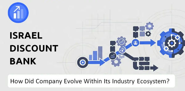 How Did Israel Discount Bank Company Build the Brand It Has Today?
