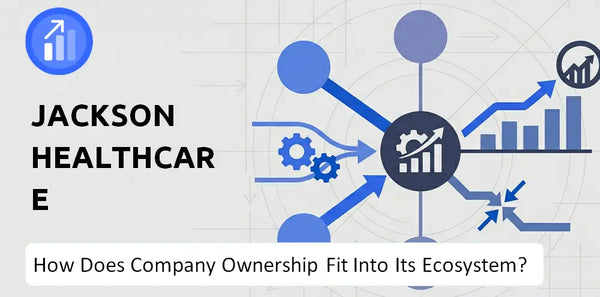 Who Owns Jackson Healthcare Company and How Does Ownership Affect Trust in the Brand?
