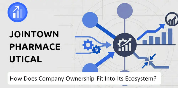 Who Owns Jointown Pharmaceutical Group Company and How Does Ownership Affect Trust in the Brand?