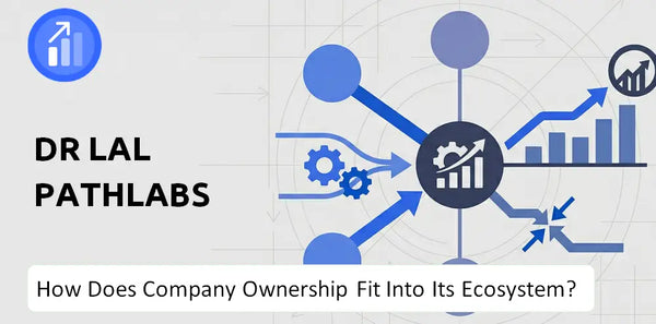 Who Owns Dr Lal PathLabs Company and How Does Ownership Affect Trust in the Brand?