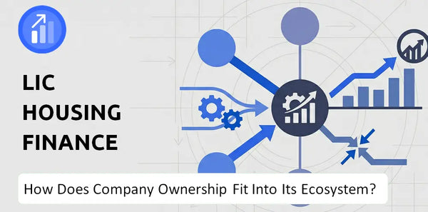 Who Owns LIC Housing Finance Company and How Does Ownership Affect Trust in the Brand?