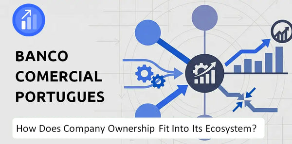 Who Owns Banco Comercial Portugues Company and How Does Ownership Affect Trust in the Brand?