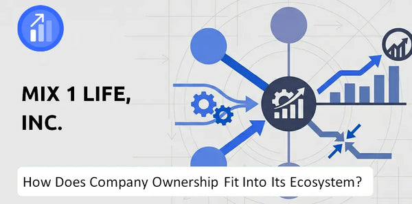 Who Owns Mix 1 Life, Inc. Company and How Does Ownership Affect Trust in the Brand?
