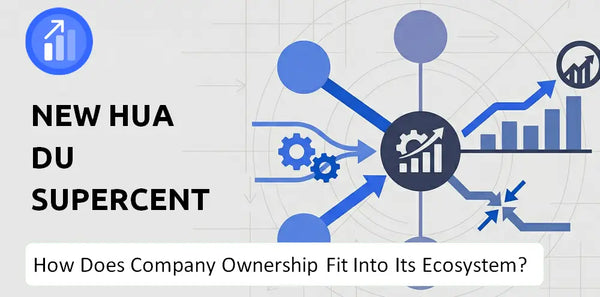 Who Owns New Hua Du Supercenter Company and How Does Ownership Affect Trust in the Brand?