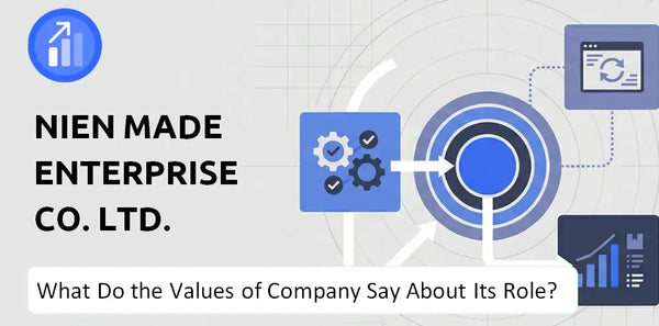 What Do the Mission, Vision, and Values of Nien Made Enterprise Co. Ltd. Company Say About Its Brand Purpose?