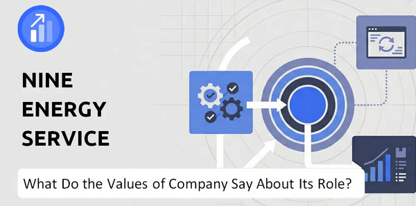 What Do the Mission, Vision, and Values of Nine Energy Service Company Say About Its Brand Purpose?