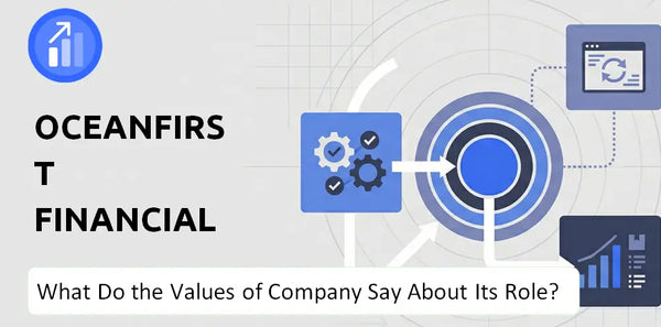 What Do the Mission, Vision, and Values of OceanFirst Financial Company Say About Its Brand Purpose?