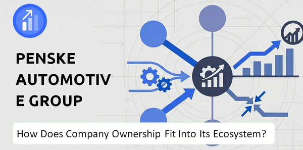 Who Owns Penske Automotive Group Company and How Does Ownership Affect Trust in the Brand?