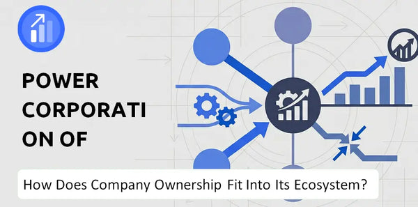 Who Owns Power Corporation of Canada Company and How Does Ownership Affect Trust in the Brand?