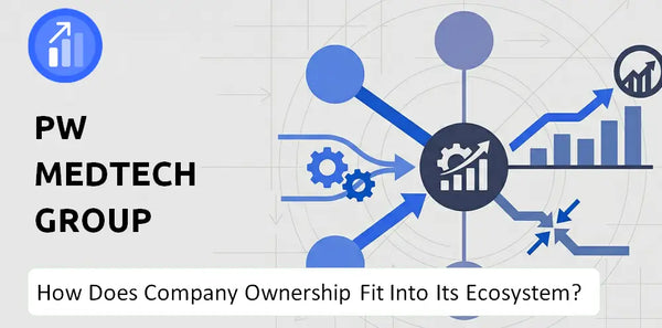 Who Owns PW Medtech Group Company and How Does Ownership Affect Trust in the Brand?