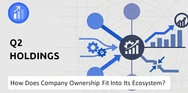 Who Owns Q2 Holdings Company and How Does Ownership Affect Trust in the Brand?
